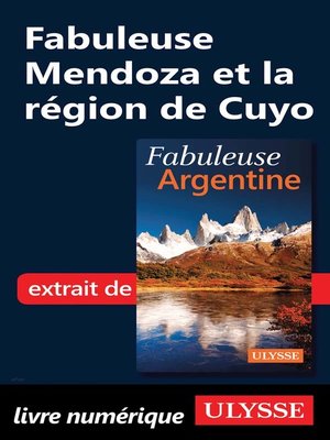 cover image of Fabuleuse Mendoza et la région de Cuyo